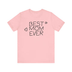 Best Mom Ever Unisex Jersey Tee - Perfect Mother's Day Gift