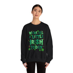 St. Patrick's Day Unisex Crewneck Sweatshirt - "We're All a Little Irish Today"