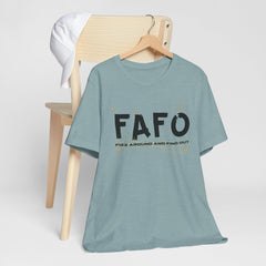 FAFO TFizz Around and Find Out, trendy Motivational Tee, Unisex Jersey Short Sleeve Tee , Streetwear Fashion