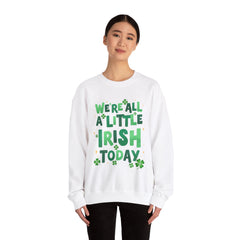 St. Patrick's Day Unisex Crewneck Sweatshirt - "We're All a Little Irish Today"