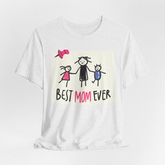 Best Mom Ever Short Sleeve Tee - Perfect Gift for Mother's Day