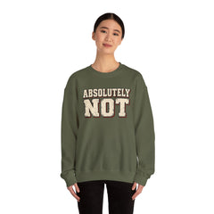 Fun Attitude Sweatshirt “Absolutely Not”