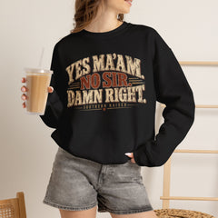 "Yes Ma'am * No Sir * Damn Right" Southern Pride Graphic- Southern Heritage