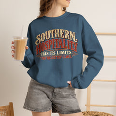 Southern Hospitality Crewneck Sweatshirt — "Southern Hospitality Has Its Limits, You're Gettin' Close"