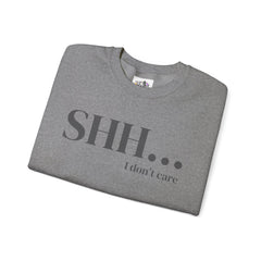 Shhh... I Don't Care Unisex Heavy Blend™ Crewneck Sweatshirt - Relaxed Casual Wear