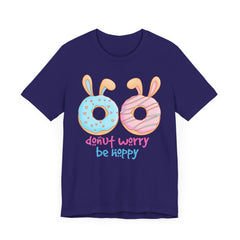 “Donut Worry Be Happy”  Easter Unisex Tee - Fun & Whimsical Short Sleeve T-Shirt