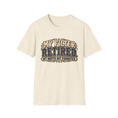 My Filter Retired T-Shirt — Funny Retirement Shirt (“My Filter Retired, My Mouth Got Promoted”)