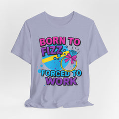 Born to Fizz Tee, Fun Graphic T-Shirt, Unisex Comedy Shirt, Surprise Jewelry Reveals, Bella Canvas