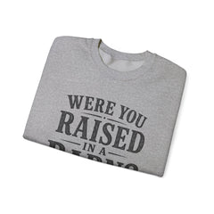 Were You Raised in a Barn? Crewneck Sweatshirt- Southern Heritage