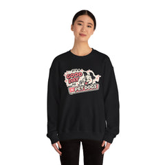 Crewneck Sweatshirt — "It's a Good Day to Pet Dogs" Cute Dog Lover Graphic