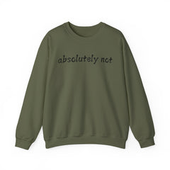 Fun Attitude Sweatshirt “Absolutely Not”