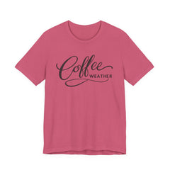 Coffee Weather T-Shirt — Script Graphic Casual Tee for Coffee Lovers