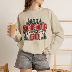 "All Spruced Up & Nowhere to Go" Holiday Christmas Tree Graphic sweatshirt