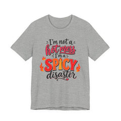 Spicy Disaster Tee – "I’m Not a Hot Mess, I’m a Spicy Disaster" Graphic T-Shirt