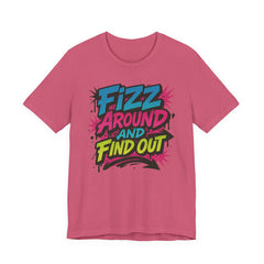 Fizz Around and Find Out Tee by Bella Canvas Jewelry Lover, FAFO, Unisex Jersey Tee