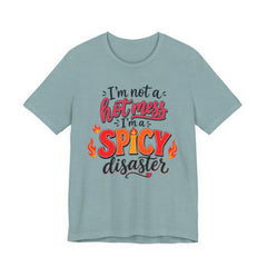 Spicy Disaster Tee – "I’m Not a Hot Mess, I’m a Spicy Disaster" Graphic T-Shirt