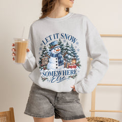 Let It Snow Somewhere Else - Winter  - Sweatshirt - Blue Design