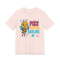 Fizz Happens Bee Martini Shirt - Summer Shirt, Funny Gift