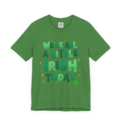 Funny St. Patrick's Day Unisex Tee - "We're All a Little Irish Today"