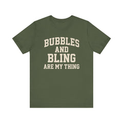 BUBBLES AND BLING ARE MY THING Tee, Fun Graphic T-Shirt, Unisex Comedy Shirt, Surprise Jewelry Reveals, Bella Canvas