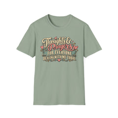 Thoughts & Prayers T-Shirt — "Thoughts & Prayers For Everyone Dealing With Me Today" Retro Graphic Tee