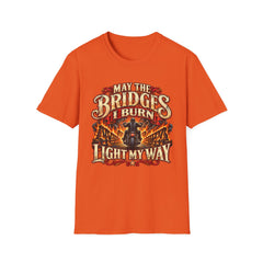 May the Bridges I Burn Light My Way Graphic T-Shirt- Funny