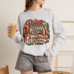 "Pour Decisions & Christmas Traditions" Holiday Christmas Sweatshirt Crewneck