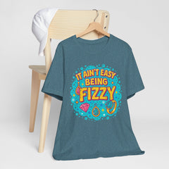 Fun Casual Tee - "It Ain't Easy Being Fizzy" Unisex Jersey Shirt, Jewelry Reveals, Fizzin