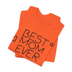 Best Mom Ever Unisex Jersey Tee - Perfect Mother's Day Gift