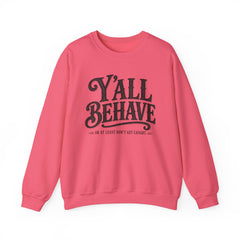 Y'all Behave Crewneck Sweatshirt — Funny Southern Slogan Pullover- Southern Heritage