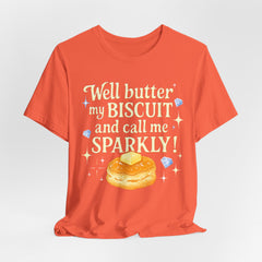 Well, better my butt and call me sparklyTee, Humorous T-Shirt, Gift for jewelry Lovers, Casual Wear, Quirky Gift Idea