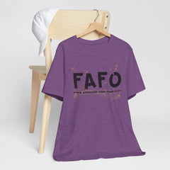 FAFO TFizz Around and Find Out, trendy Motivational Tee, Unisex Jersey Short Sleeve Tee , Streetwear Fashion