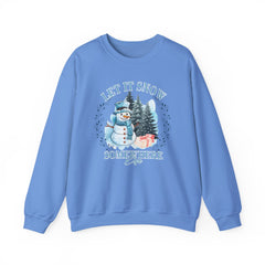 Let It Snow Somewhere Else - Winter  - Sweatshirt - Blue Design