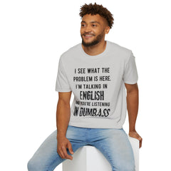 Listening in Dumbass- Unisex Softstyle T-Shirt