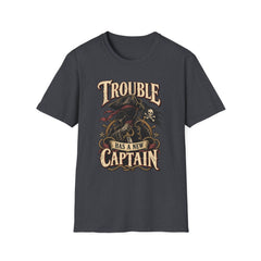 Trouble Has a New Captain T-Shirt — Pirate Skull Graphic Tee