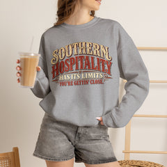 Southern Hospitality Crewneck Sweatshirt — "Southern Hospitality Has Its Limits, You're Gettin' Close"