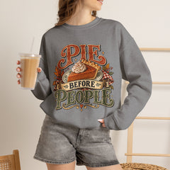 Pie Before People Crewneck Sweatshirt — Funny Thanksgiving Pie Lover Pullover - Fall Apparel