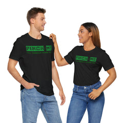 Funny St. Patrick's Day Unisex Tee - “Pinch Me I’ll Punch You"