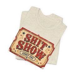 Shit Show Ticket Tee — Vintage Carnival Graphic T-Shirt