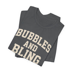 BUBBLES AND BLING ARE MY THING Tee, Fun Graphic T-Shirt, Unisex Comedy Shirt, Surprise Jewelry Reveals, Bella Canvas