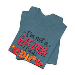 Spicy Disaster Tee – "I’m Not a Hot Mess, I’m a Spicy Disaster" Graphic T-Shirt