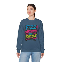 Fizz Around and Find Out Crewneck Sweatshirt, Unisex Graphic Sweatshirt by Gildan