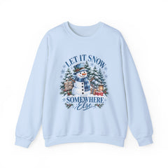 Let It Snow Somewhere Else - Winter  - Sweatshirt - Blue Design