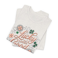 Lucky Looks Good On Me T‑Shirt — St. Patrick’s Day Clover Graphic Tee
