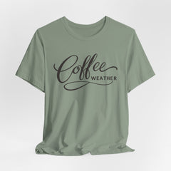 Coffee Weather T-Shirt — Script Graphic Casual Tee for Coffee Lovers