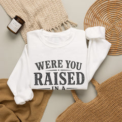 Were You Raised in a Barn? Crewneck Sweatshirt- Southern Heritage