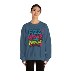 Fizz Around and Find Out Crewneck Sweatshirt, Unisex Graphic Sweatshirt by Gildan