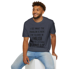 Listening in Dumbass- Unisex Softstyle T-Shirt