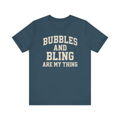 BUBBLES AND BLING ARE MY THING Tee, Fun Graphic T-Shirt, Unisex Comedy Shirt, Surprise Jewelry Reveals, Bella Canvas