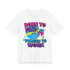 Born to Fizz Tee, Fun Graphic T-Shirt, Unisex Comedy Shirt, Surprise Jewelry Reveals, Bella Canvas